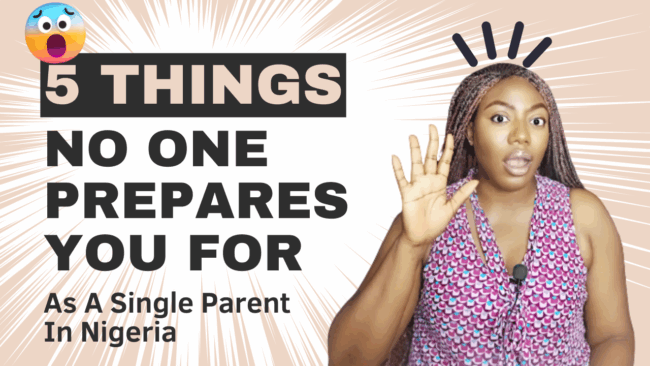 5 Things No One Prepares You For As A Single Parent In Nigeria