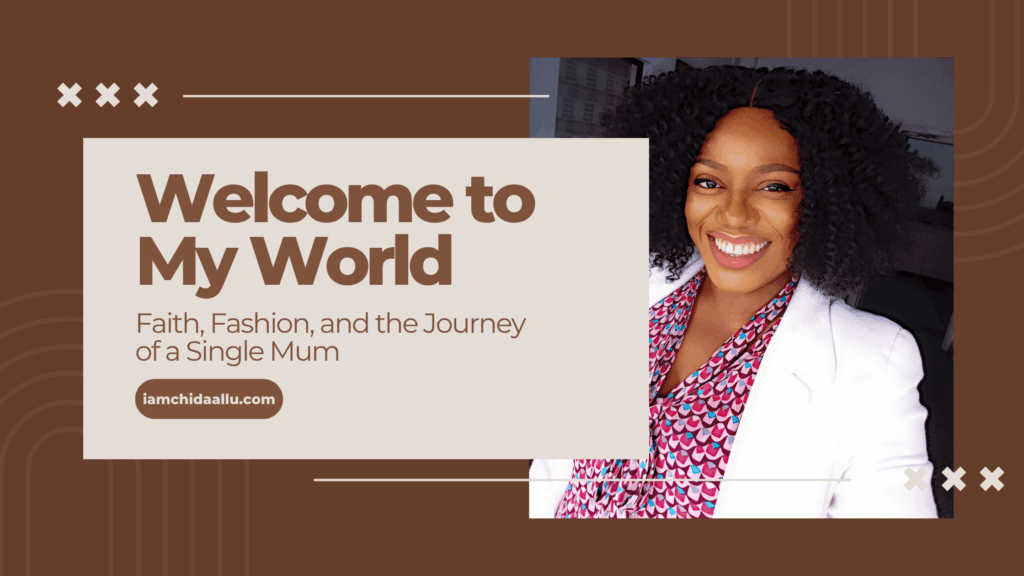 Read more about the article Welcome to My World: Faith, Fashion, and the Journey of a Single Mum
