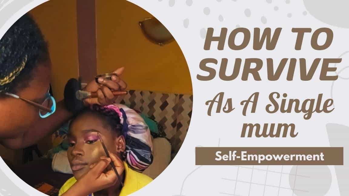 How To Survive As A Single Mother 3: Self-empowerment