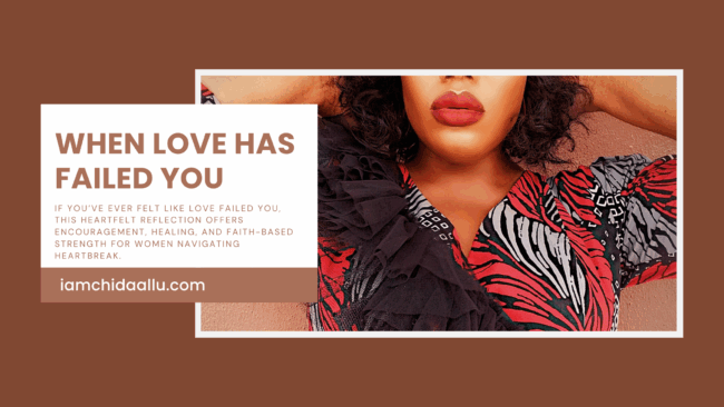 When Love Has Failed You