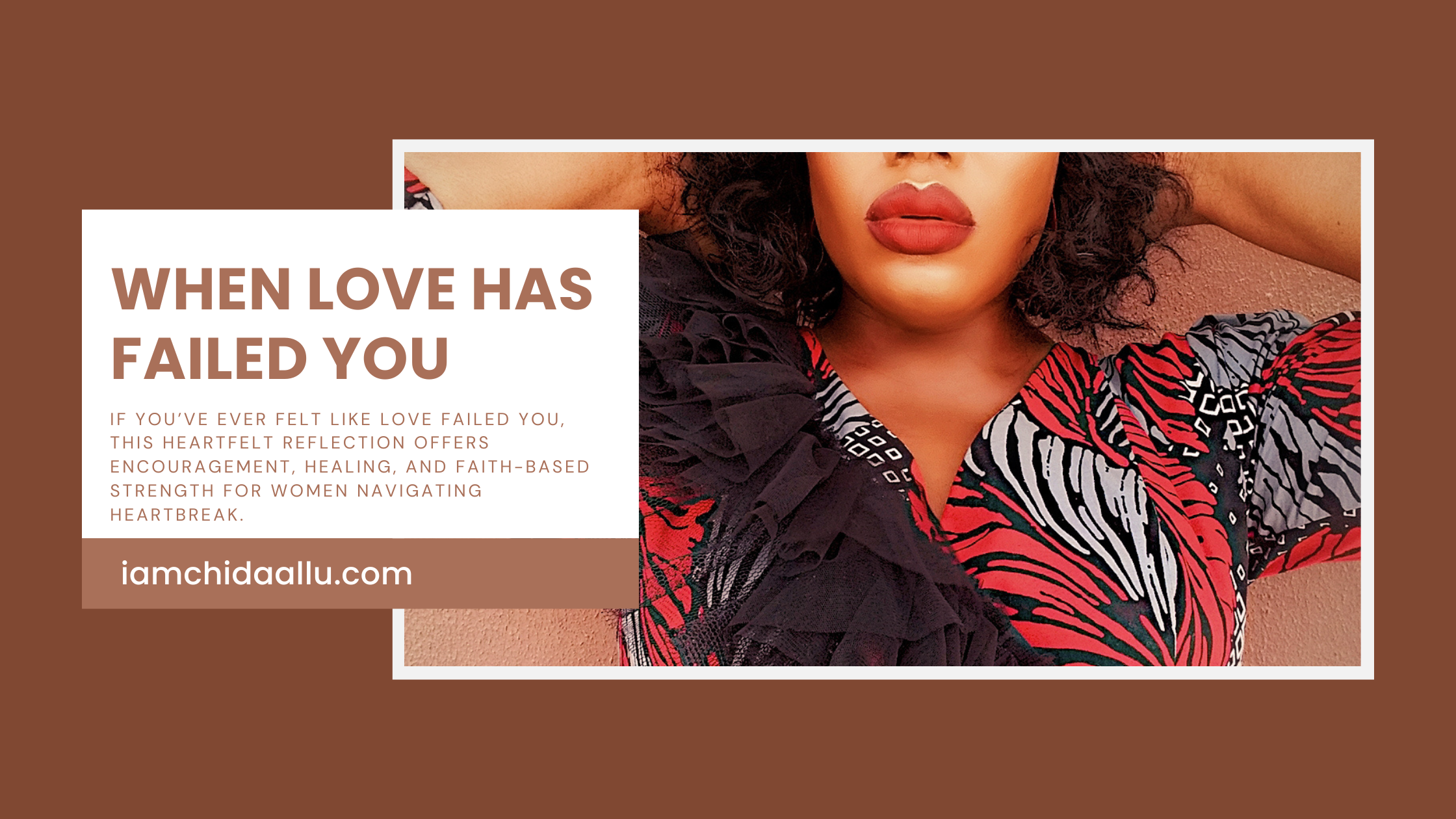 https://iamchidaallu.com/when-love-has-failed-you/