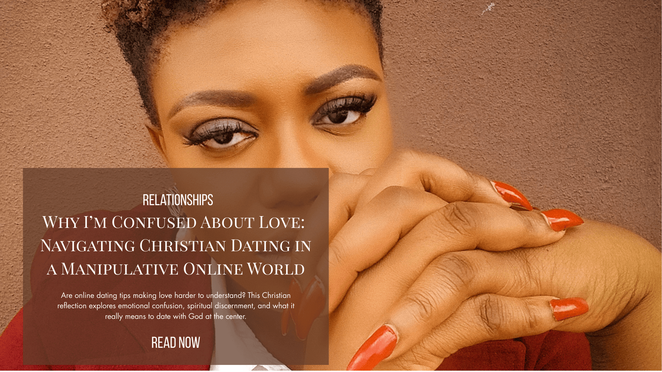 Why I’m Confused About Love: Navigating Christian Dating in a Manipulative Online World