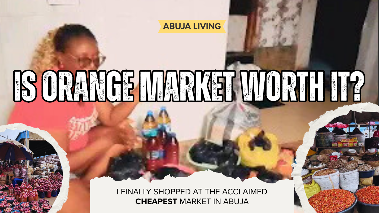 Abuja Living: My First Time at Orange Market Abuja – Honest Experience & Prices